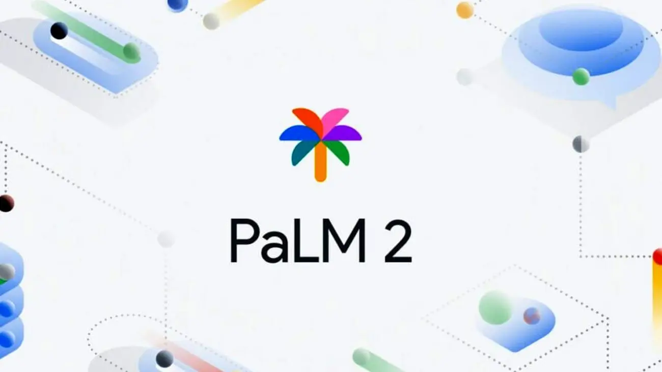 ویژگیهای مدل جدید PaLM 2 گوگل