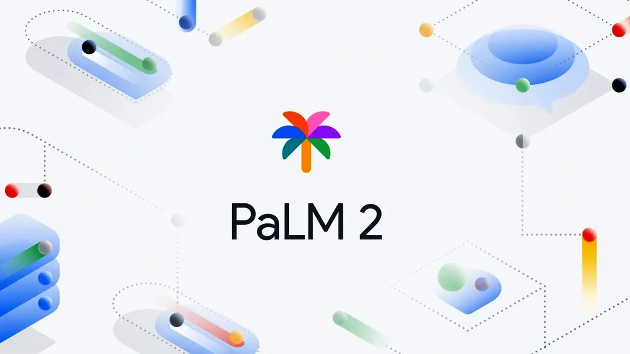 گوگل از مدل زبانی PaLM 2 رونمایی کرد؛ جدیدترین رقیب برای GPT-4!
